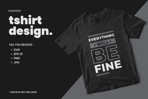 Everything Quotes T Shirt Design: Graphics for Print Templates
