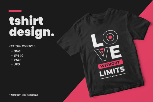 Quotes T Shirt Design Love Without Limit