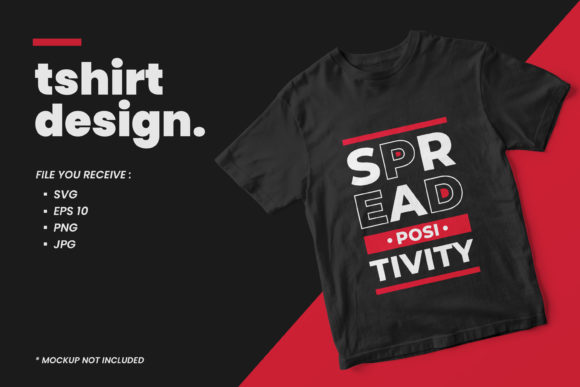 Spread Positivity Quotes T Shirt Design