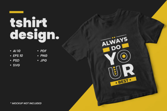 T-shirt Always Do Your Best Quotes Graphics