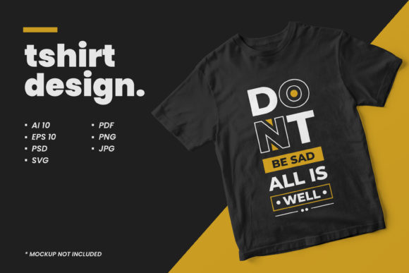 T-shirt Dont Be Sad All is Well Quotes Graphics