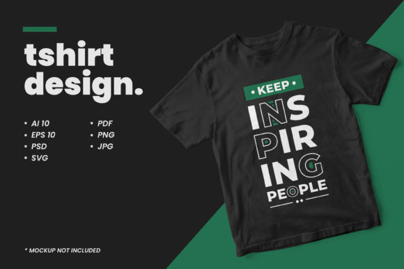 T-shirt Keep Inspiring People Quotes Graphics